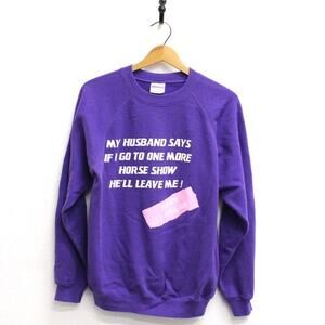 Vintage My Husband Says If I Go To One More Horse Show Sweatshirt Large